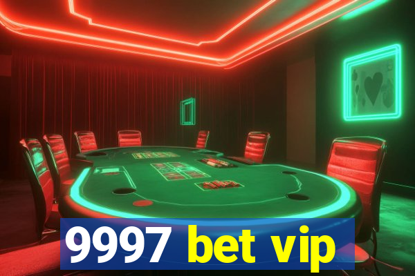 9997 bet vip